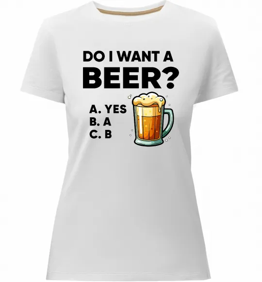 Женская премиум футболка Do i want a beer? Белый фото