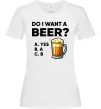 Женская футболка Do i want a beer? Белый фото