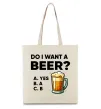 Еко-сумка Do i want a beer? Бежевий фото