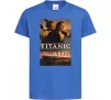 Детская футболка Титанік Джек та Роза Ярко-синий Детская футболка Титанік Джек та Роза Ярко-синий фото