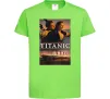 Детская футболка Титанік Джек та Роза Лаймовый Детская футболка Титанік Джек та Роза Лаймовый фото