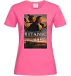 Женская футболка Титанік Джек та Роза Ярко-розовый Женская футболка Титанік Джек та Роза Ярко-розовый фото