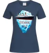 Женская футболка Титанік айсберг 1912 Темно-синий Женская футболка Титанік айсберг 1912 Темно-синий фото