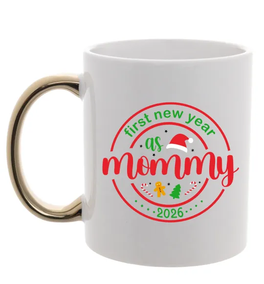 Чашка з кольоровою ручкою First New Year as mommy Золото фото