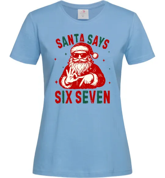 Женская футболка Santa says six seven Голубой фото
