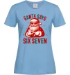 Женская футболка Santa says six seven Голубой Женская футболка Santa says six seven Голубой фото