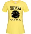 Женская футболка Nirvana come as you are Лимонный Женская футболка Nirvana come as you are Лимонный фото
