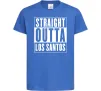 Детская футболка Straight Outta Los Santos Ярко-синий фото