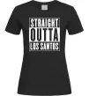 Женская футболка Straight Outta Los Santos Черный фото
