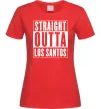 Женская футболка Straight Outta Los Santos Красный фото