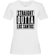 Женская футболка Straight Outta Los Santos Белый фото