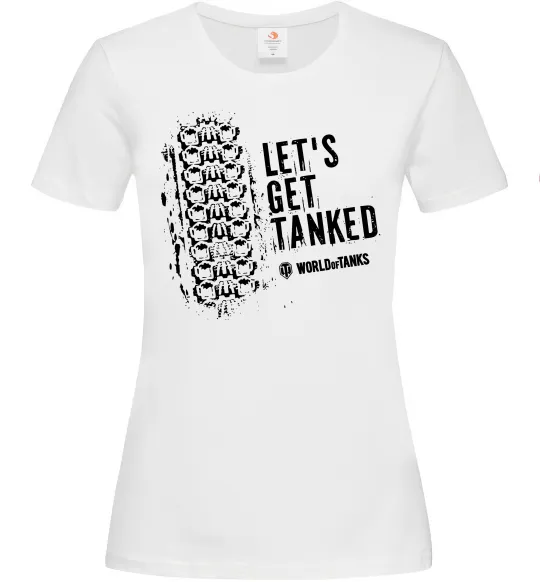 Женская футболка World of tanks Let`s get tanked Белый фото