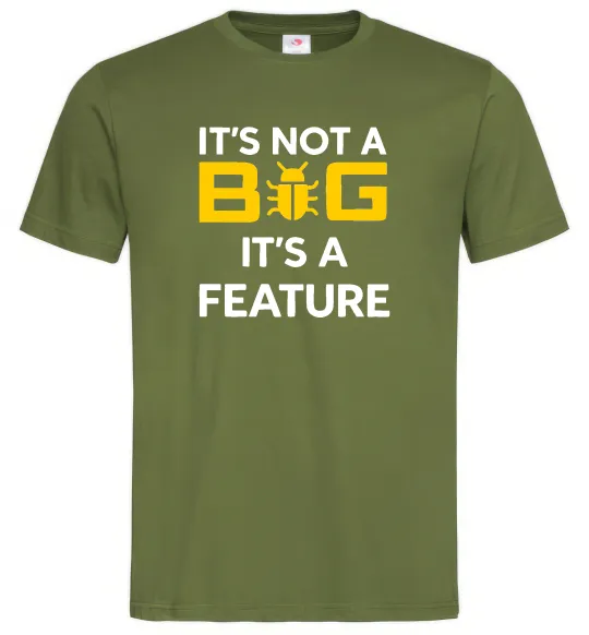 Мужская футболка It`s not a bug it`s feature Оливковый фото