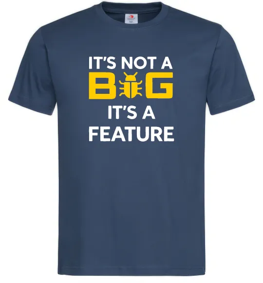 Мужская футболка It`s not a bug it`s feature Темно-синий фото
