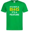 Мужская футболка It`s not a bug it`s feature Зеленый фото