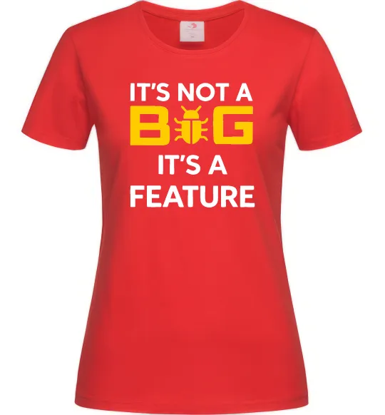 Женская футболка It`s not a bug it`s feature Красный фото