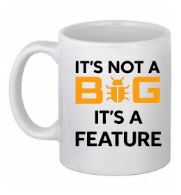 Чашка керамическая It`s not a bug it`s feature