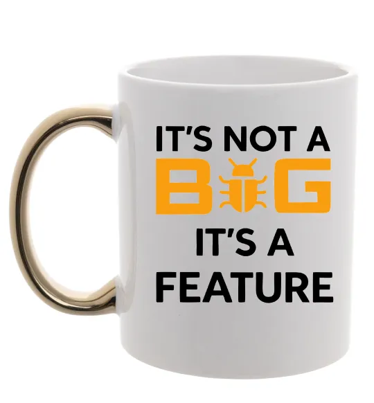Чашка с цветной ручкой It`s not a bug it`s feature Золото фото