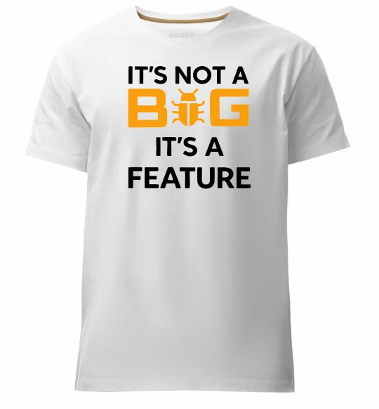 Чоловіча преміум футболка It`s not a bug it`s feature Білий фото