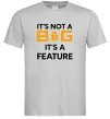 Мужская футболка It`s not a bug it`s feature Серый фото