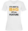Женская футболка It`s not a bug it`s feature Белый фото