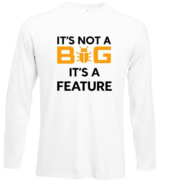 Лонгслив It`s not a bug it`s feature Белый фото