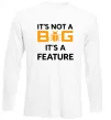 Лонгслив It`s not a bug it`s feature Белый фото