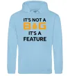 Мужская толстовка (худи) It`s not a bug it`s feature Голубой фото
