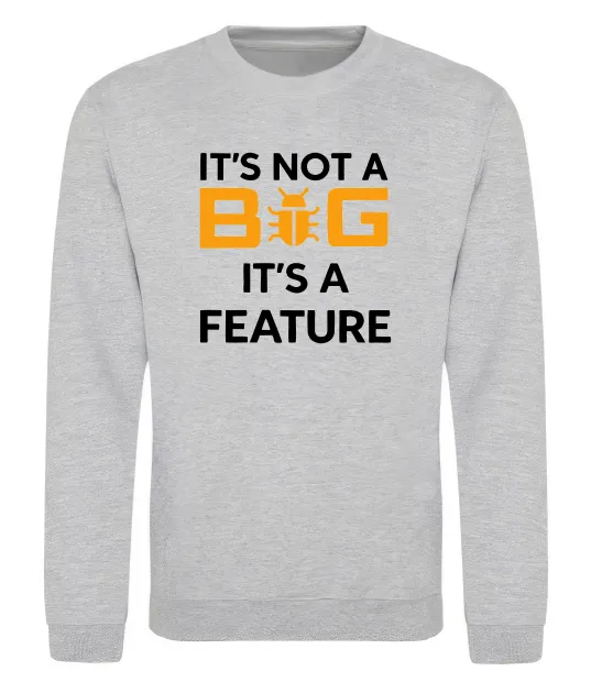 Свитшот It`s not a bug it`s feature Серый меланж фото