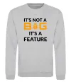 Свитшот It`s not a bug it`s feature Серый меланж Свитшот It`s not a bug it`s feature Серый меланж фото