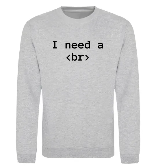 Свитшот I need a br Серый меланж фото