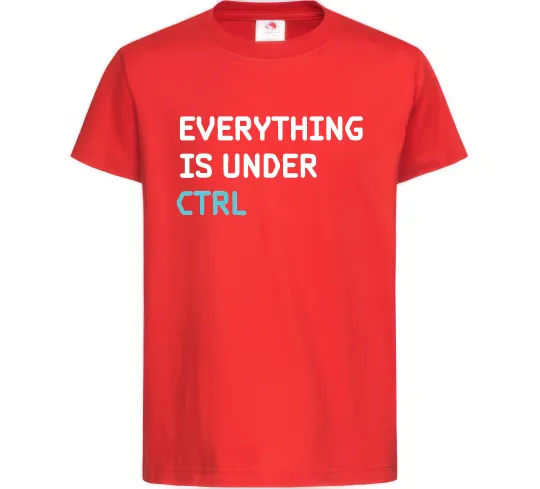 Детская футболка Everything is under ctrl Красный фото