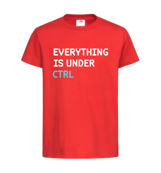 Детская футболка Everything is under ctrl Красный фото
