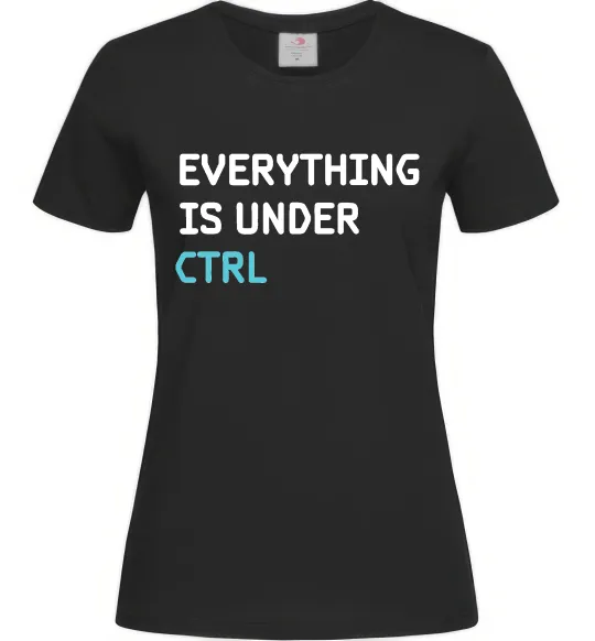 Женская футболка Everything is under ctrl Черный фото