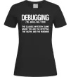 Женская футболка Debugging Черный Женская футболка Debugging Черный фото