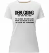 Женская премиум футболка Debugging Белый фото