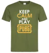 Мужская футболка Keep calm play PUBG Оливковый фото