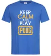 Мужская футболка Keep calm play PUBG Ярко-синий фото