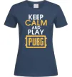 Женская футболка Keep calm play PUBG Темно-синий фото