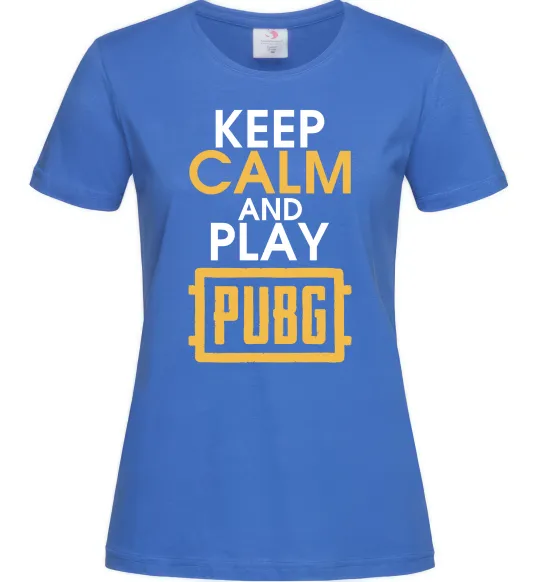 Женская футболка Keep calm play PUBG Ярко-синий фото