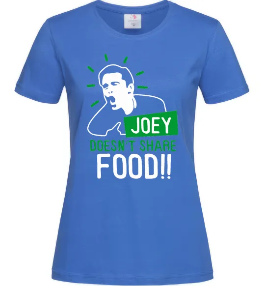 Женская футболка Joey doesn`t share food Ярко-синий фото