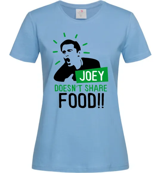 Женская футболка Joey doesn`t share food Голубой фото