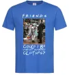 Мужская футболка Друзі Занадто багато одягу Ярко-синий фото