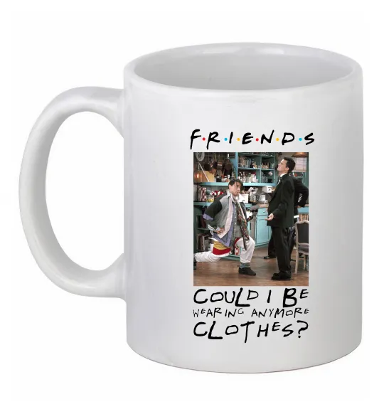 Чашка керамическая Друзі Занадто багато одягу Белый фото