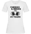 Женская футболка Cheers&beers to 40 years Белый фото