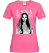 Жіноча футболка Lana Del Rey Яскраво-рожевий Жіноча футболка Lana Del Rey Яскраво-рожевий фото