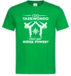 Мужская футболка I do taekwondo Зеленый фото