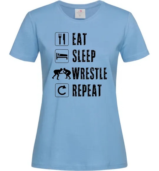Женская футболка Eat Sleep Wrestle Голубой фото