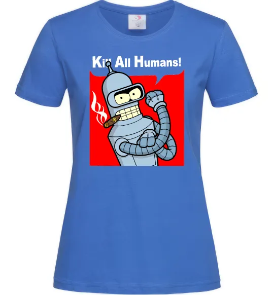 Жіноча футболка Bender Kill human Яскраво-синій фото