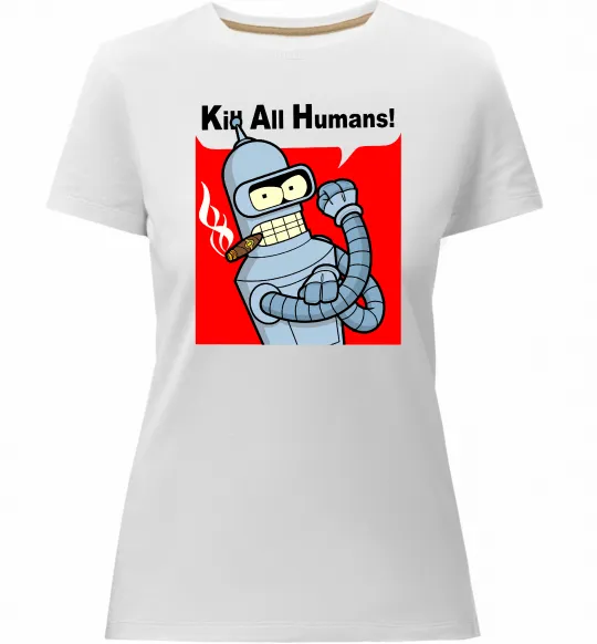 Жіноча преміум футболка Bender Kill human Білий фото